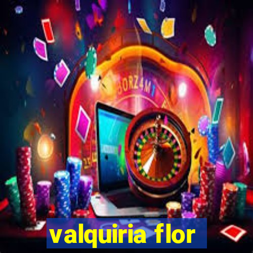 valquiria flor